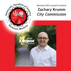 Bozeman DSA endorses Zachary Krumm for City Commission